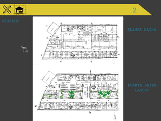 PROJETO
2
PLANTA BAIXA
PLANTA BAIXA
LAYOUT
 