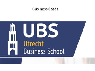 Business Cases
 