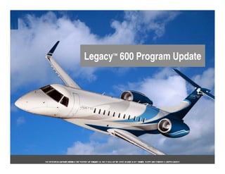 Legacy™ 600 Program Update
 