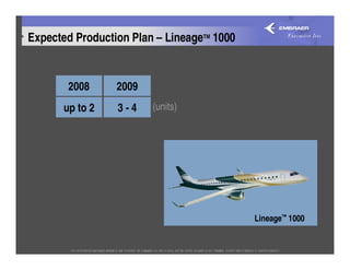 Expected Production Plan – LineageTM 1000


        2008     2009
       up to 2   3-4    (units)




                                            Lineage™ 1000
 