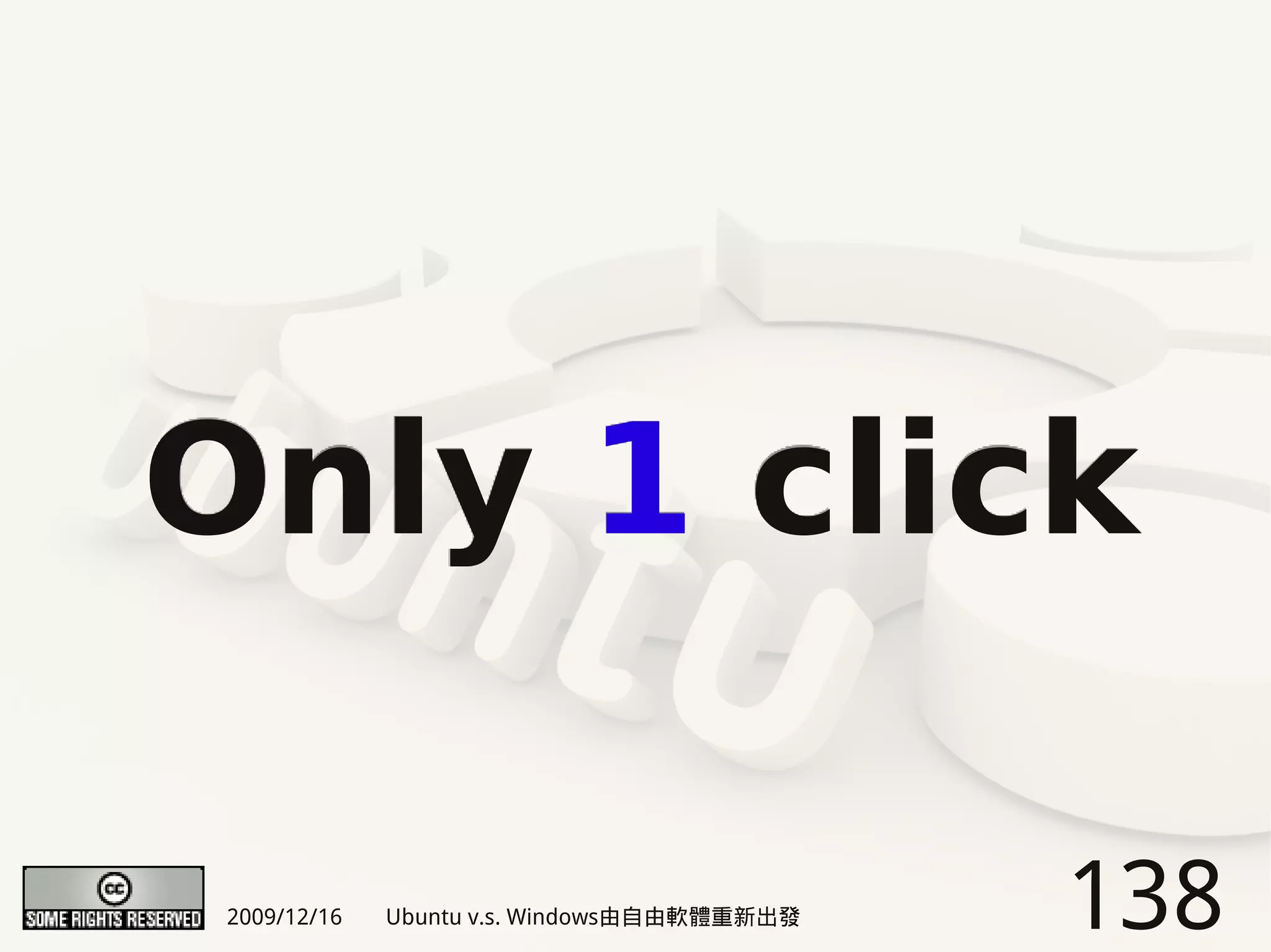 Only 1 click

 2009/12/16   Ubuntu v.s. Windows由自由軟體重新出發   138
 