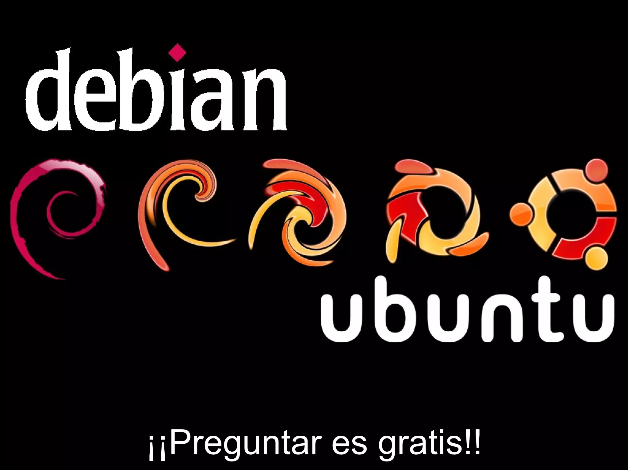 ¡¡Preguntar es gratis!!
 