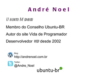 André Noel Ubuntu Member 