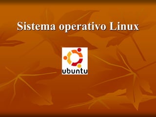 Sistema operativo Linux
 