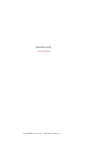 Quatrième partie
A P P E N D I X
[ 24 septembre 2014 at 19:03 – classicthesis version 1.0 ]
 