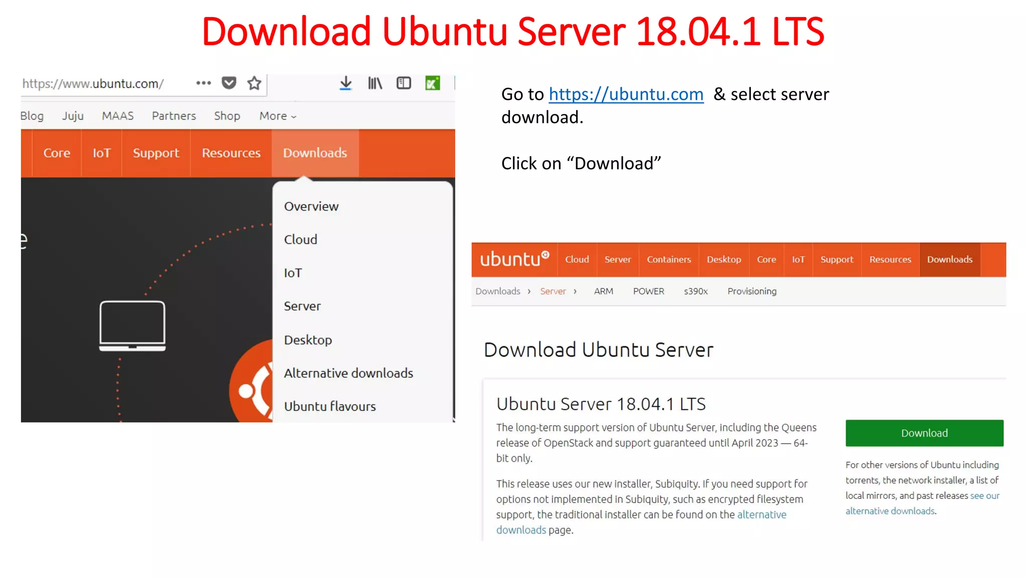 Download Ubuntu Server 18.04.1 LTS
Go to https://ubuntu.com & select server
download.
Click on “Download”
 