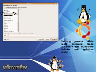 Hurrengo pausoa: teklatu mota aukeratu. Ondo aukeratua dela ziurtatzeko beheko testu gelaxkan idatzi.  