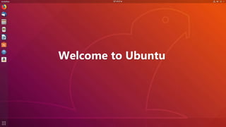 Welcome to Ubuntu
 