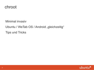 chroot Minimal invasiv 