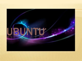 UBUNTU
 