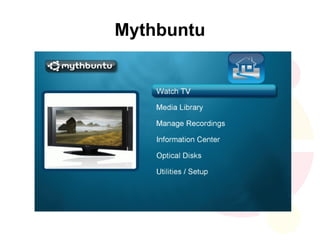 Mythbuntu
 