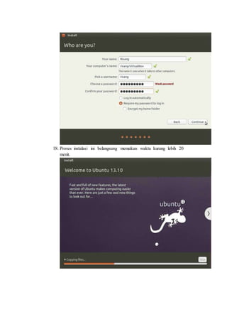 18. Proses instalasi ini belangsung memakan waktu kurang lebih 20
menit.
 