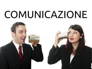 COMUNICAZIONE 
 