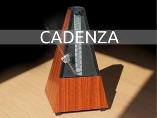 CADENZA 
 