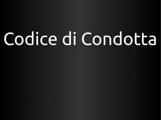 Codice di Condotta 
 
