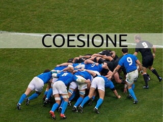 COESIONE 
 