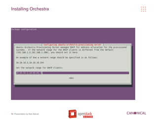 Installing Orchestra




14 Presentation by Nick Barcet
 
