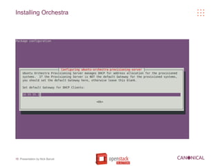 Installing Orchestra




15 Presentation by Nick Barcet
 