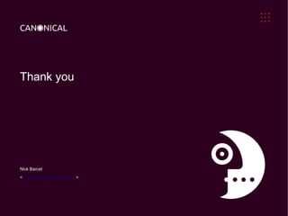 Thank you




Nick Barcet
<nick.barcet@canonical.com>
 