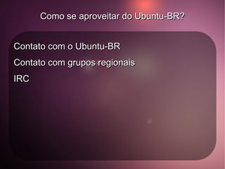 Ubuntu 7.10: The Gutsy Gibbon (O Macaquinho Corajoso) 