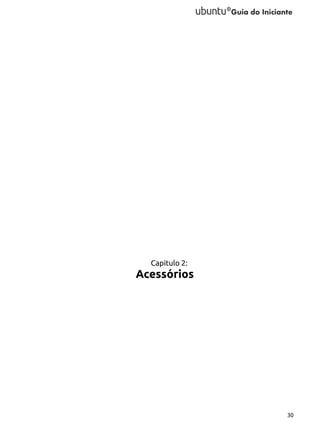Capitulo 2:

Acessórios

30

 