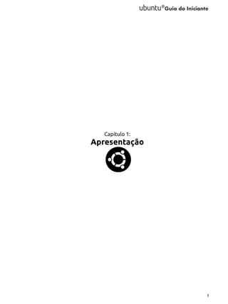 Capítulo 1:

Apresentação

1

 