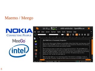 Maemo / Meego
6
 