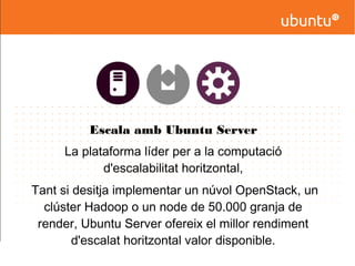 Descarregar Ubuntu
Escriptori
 