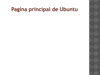 Pagina principal de Ubuntu
 