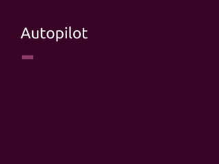 Autopilot	
 