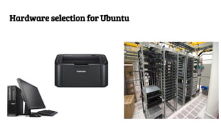 Hardware selection for Ubuntu