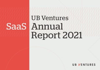 SaaS Annual
Report 2021
UB Ventures
 