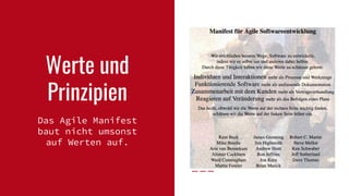 Werte und
Prinzipien
Das Agile Manifest
baut nicht umsonst
auf Werten auf.
 