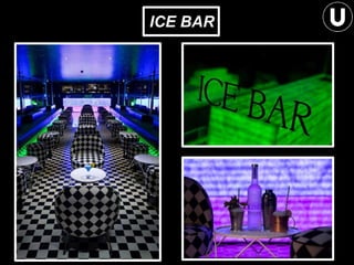 ICE BAR
 