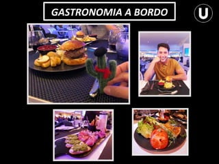 GASTRONOMIA A BORDO
 