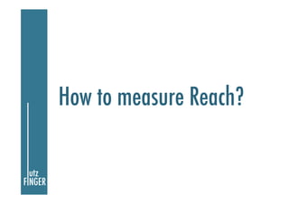 How to measure Reach?

 