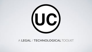 A LEGAL / TECHNOLOGICALTOOLKIT
 