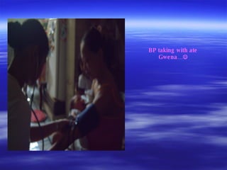 BP taking with ate Gwena…  