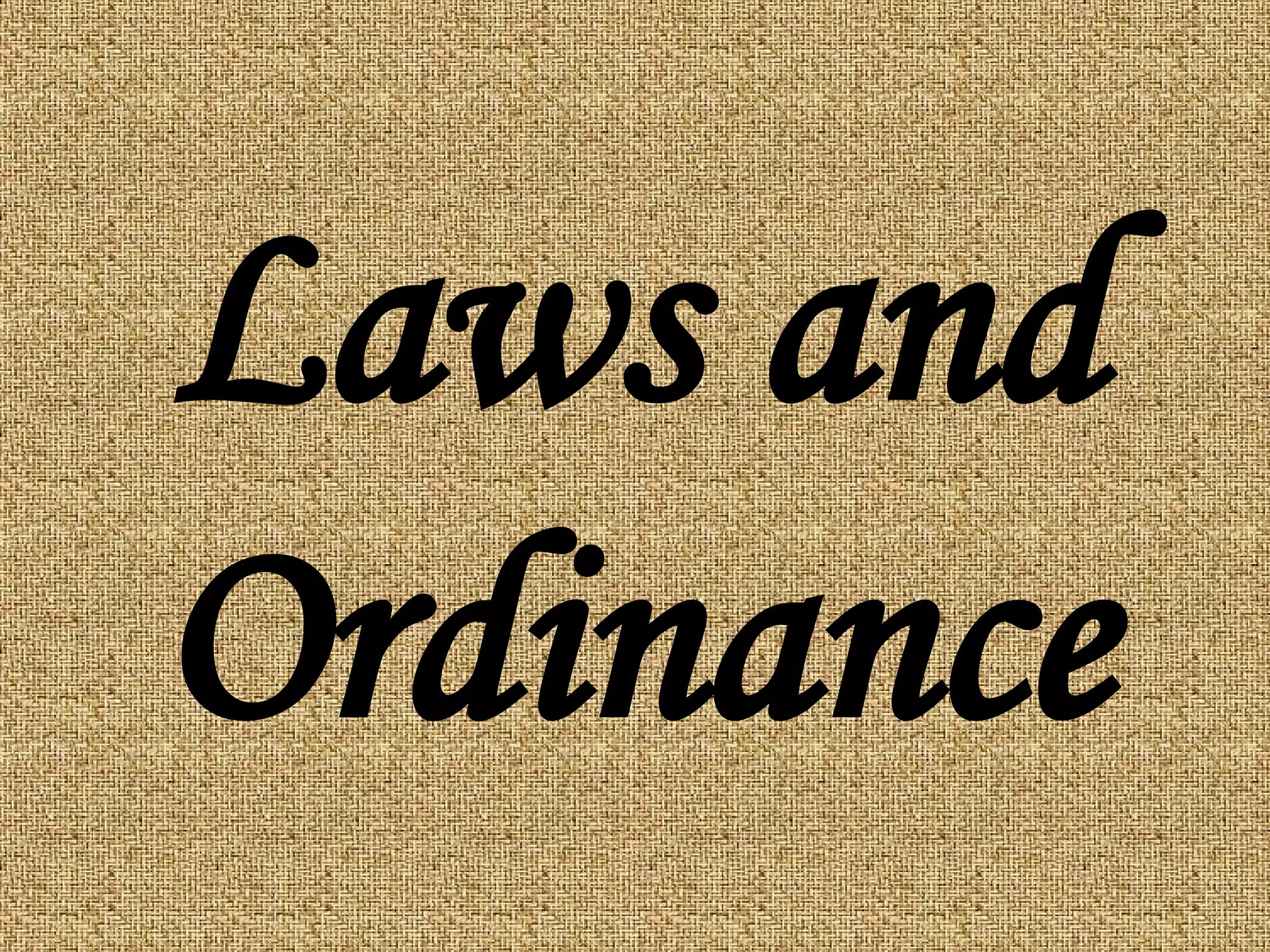 Laws and Ordinance 