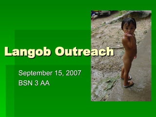 Langob Outreach September 15, 2007 BSN 3 AA 