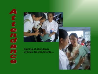 Attendance Signing of attendance with Ms. Noemi Amante…