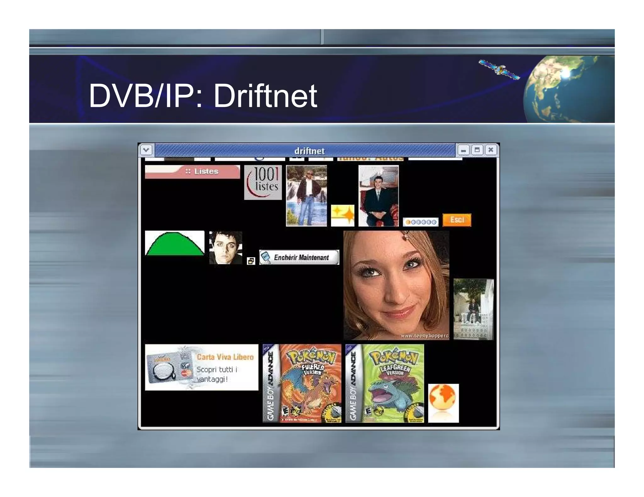 DVB/IP: Driftnet
 