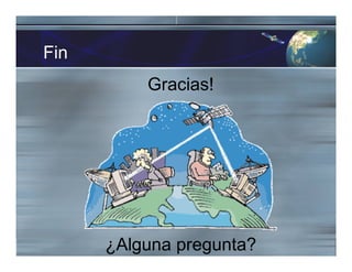 Fin
Gracias!
¿Alguna pregunta?
 