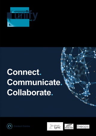 Connect.
Communicate.
Collaborate.

Contact Centre

 