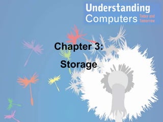 Chapter 3:

Storage

 