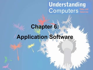 Chapter 6:

Application Software

 