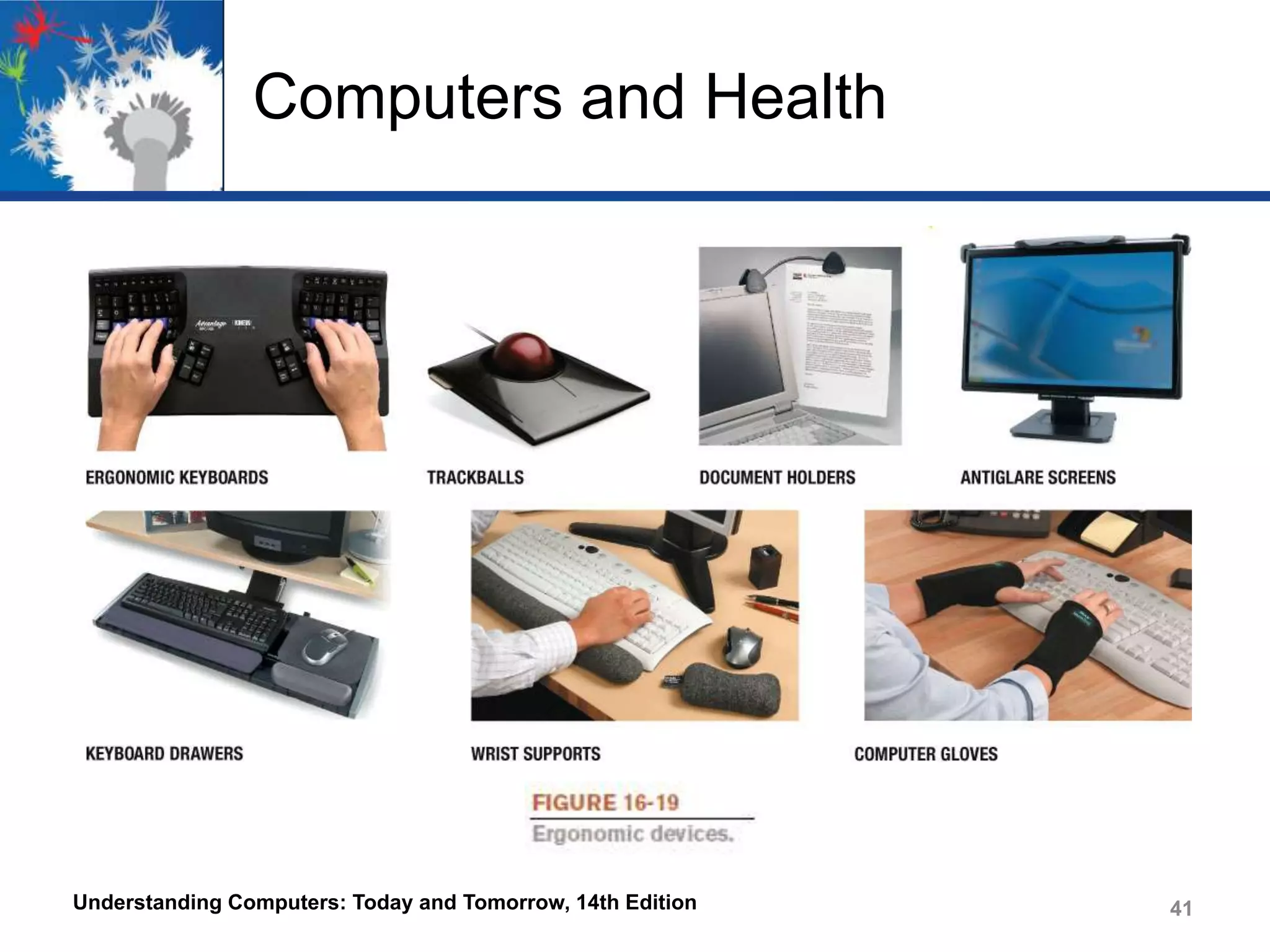 Computers and Health

Understanding Computers: Today and Tomorrow, 14th Edition

41

 