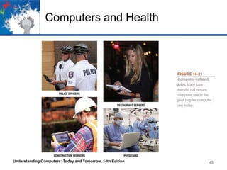 Computers and Health

Understanding Computers: Today and Tomorrow, 14th Edition

45

 