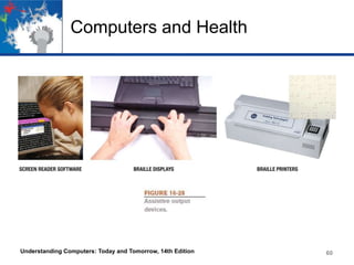 Computers and Health

Understanding Computers: Today and Tomorrow, 14th Edition

60

 