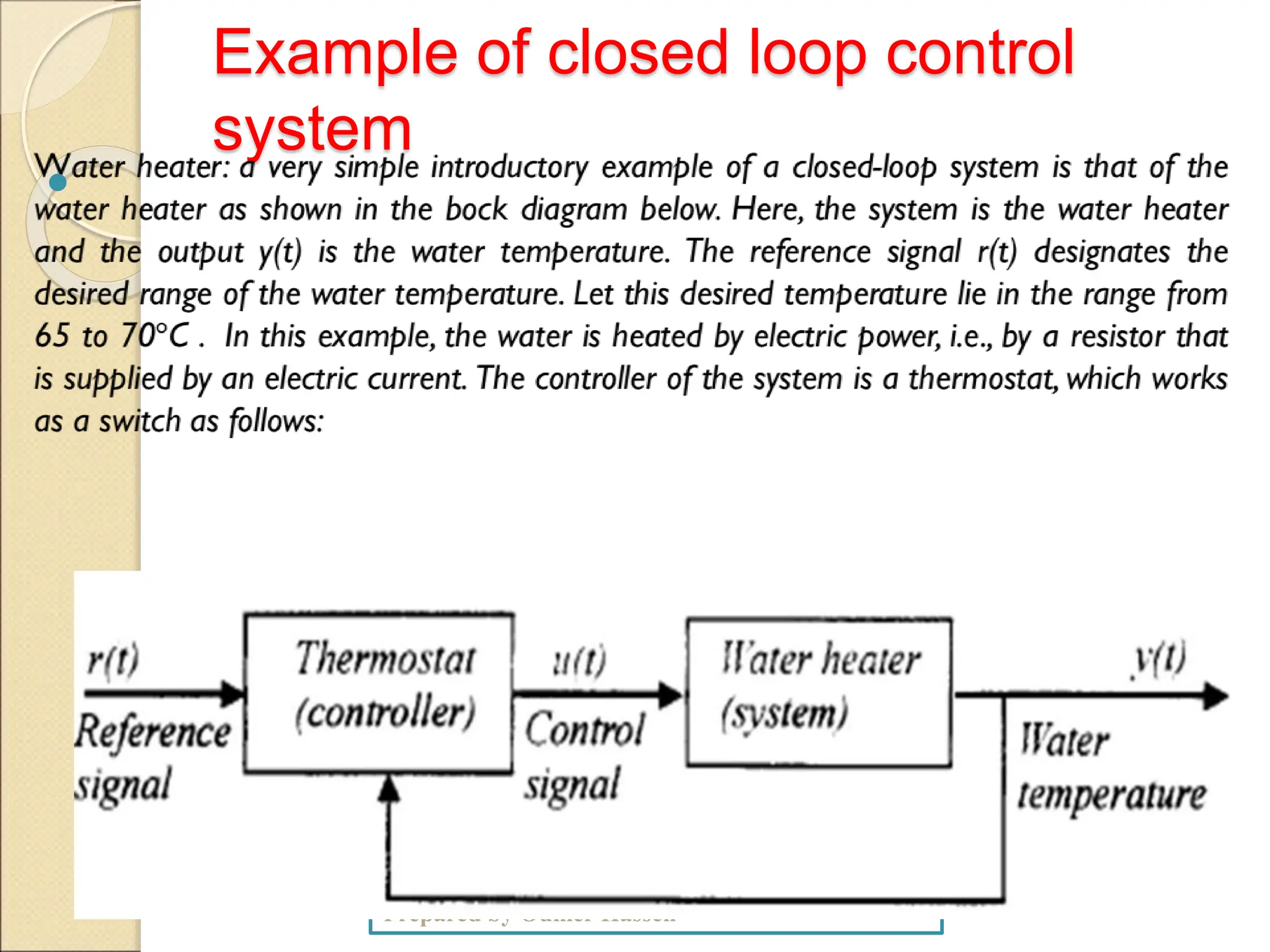 Example of closed loop control
system

Prepared by Oumer Hassen
 